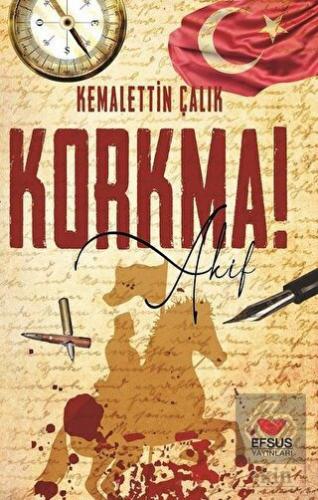 Korkma! Akif