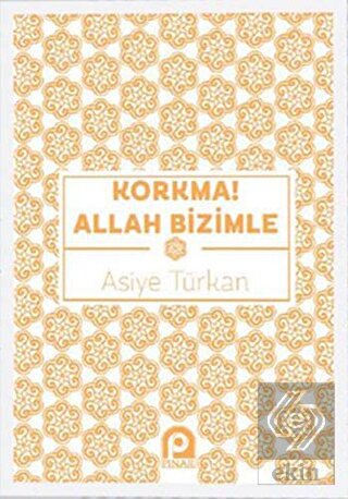 Korkma! Allah Bizimle