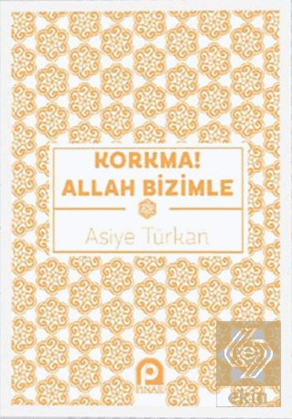 Korkma! Allah Bizimle