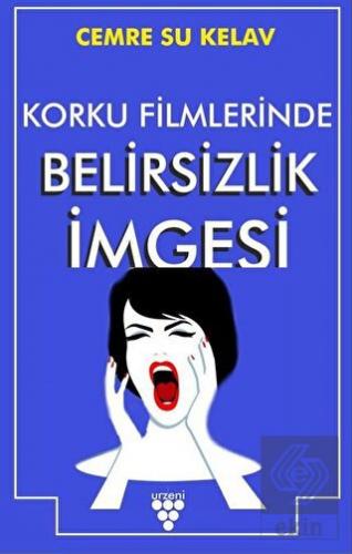 Korku Filmlerinde Belirsizlik İmgesi