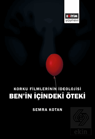 Korku Filmlerinin İdeolojisi Ben'in İçindeki Öteki