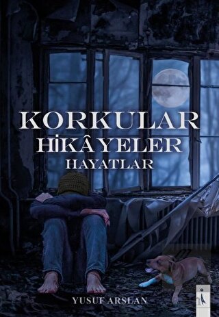 Korkular Hikayeler Hayatlar