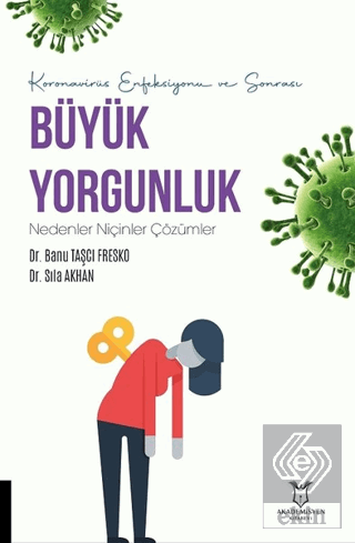 Koronavirüs Enfeksiyonu ve Sonrası Büyük Yorgunluk