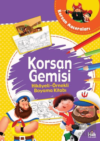 Korsan Gemisi - Hikayeli Örnekli Boyama Kitabı