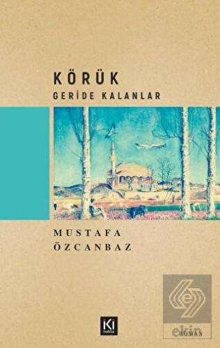 Körük – Geride Kalanlar