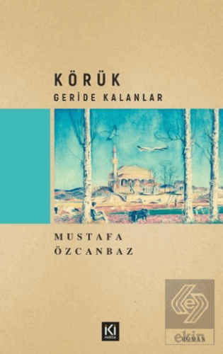 Körük – Geride Kalanlar