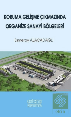 Koruma Gelişme Çıkmazında Organize Sanayi Bölgeler