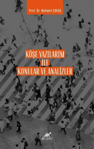 Köşe Yazılarım İle Konular ve Analizler