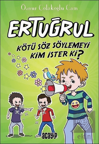 Kötü Söz Söylemeyi Kim İster ki? - Ertuğrul