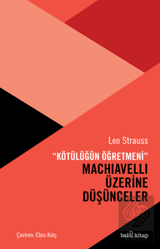 Kötülüğün Öğretmeni Machiavelli Üzerine Düşünceler