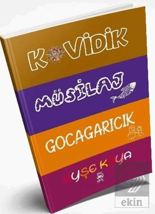 Kovidik - Müsilaj - Gocagarıcık