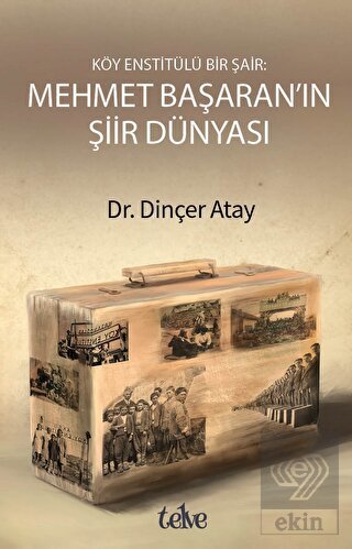 Köy Enstitülü Bir Şair: Mehmet Başaran'ın Şiir Dün