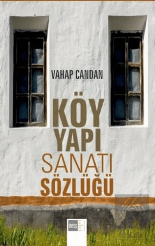 Köy Yapı Sanatı Sözlüğü