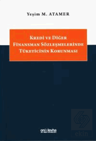 Kredi ve Diğer Finansman Sözleşmelerinde Tüketicin