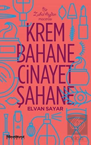 Krem Bahane Cinayet Şahane