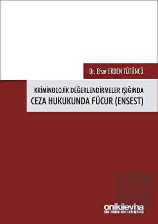 Kriminolojik Değerlendirmeler Işığında Ceza Hukuku