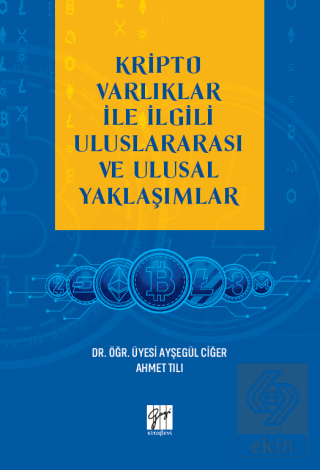 Kripto Varlıklar ile İlgili Uluslararası ve Ulusal