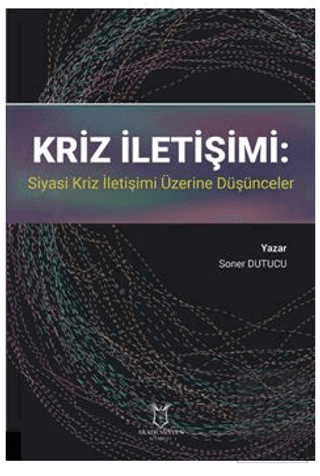 Kriz İletişimi: Siyasi Kriz İletişimi Üzerine Düşü