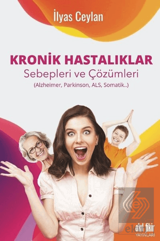 Kronik Hastalıklar Sebepleri ve Çözümleri