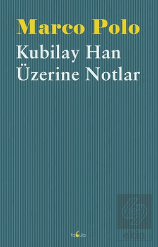 Kubilay Han Üzerine Notlar