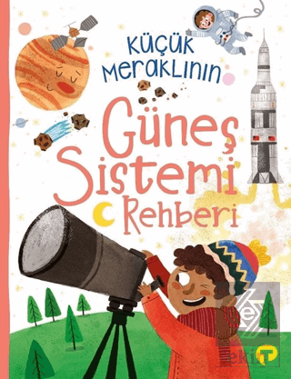 Küçük Meraklının Güneş Sistemi Rehberi