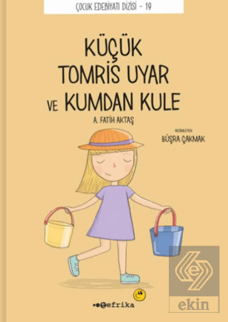 Küçük Tomris Uyar ve Kumdan Kule