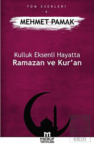 Kulluk Eksenli Hayatta Ramazan ve Kur\'an