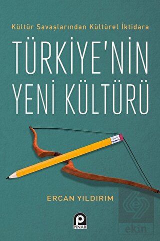 Kültür Savaşlarından Kültürel İktidara Türkiye'nin