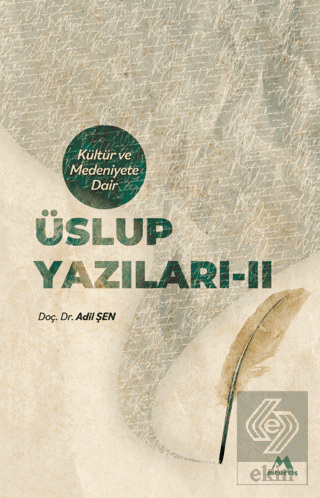 Kültür ve Medeniyete Dair Üslup Yazıları - II