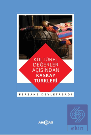 Kültürel Değerler Açısından Kaşkay Türkleri