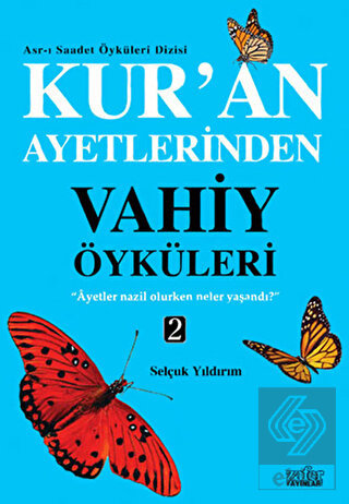 Kur\'an Ayetlerinden Vahiy Öyküleri - 2