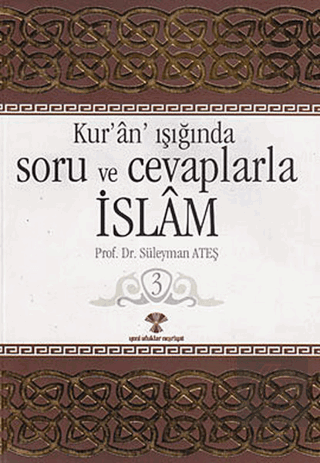 Kur'an Işığında Soru ve Cevaplarla İslam Cilt: 3