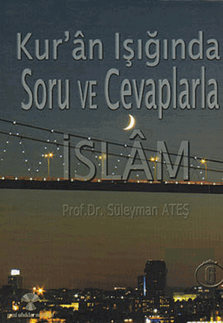 Kur'an Işığında Soru ve Cevaplarla İslam Cilt: 6