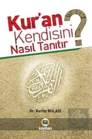 Kur\'an Kendisini Nasıl Tanıtır?