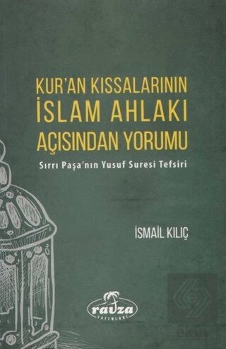 Kur\'an Kıssalarının İslam Ahlakı Açısından Yorumu