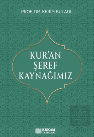 Kur'an Şeref Kaynağımız