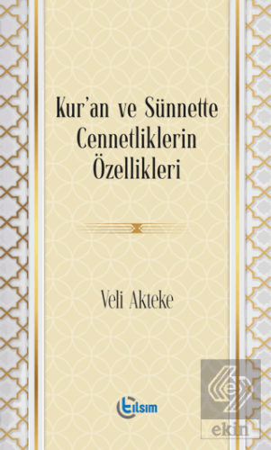 Kur'an ve Sünnette Cennetliklerin Özellikleri