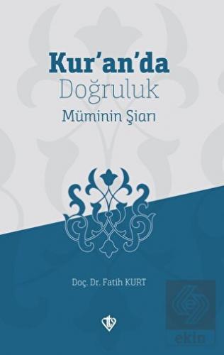 Kur'an'da Doğruluk Müminin Şiarı