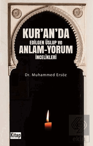 Kur\'an\'da Edilgen Üslup ve Anlam - Yorum İncelikle