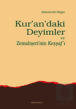 Kur\'an\'daki Deyimler ve Zemahşeri\'nin Keşşaf\'ı