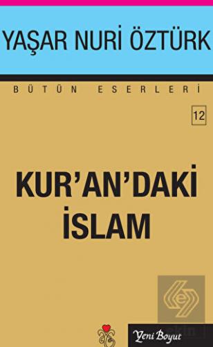 Kur'an'daki İslam Yeni Boyut Yayınları Yaşar Nuri Öztürk