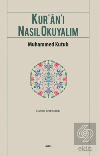 Kur\'an\'ı Nasıl Okuyalım