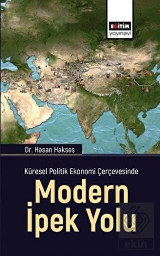 Küresel Politik Ekonomi Çerçevesinde Modern İpek Y