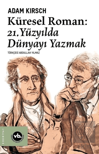 Küresel Roman - 21. Yüzyılda Dünyayı Yazmak