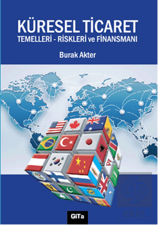 Küresel Ticaret : Temelleri Riskleri ve Finansmanı