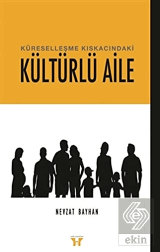 Küreselleşme Kıskacındaki Kültürlü Aile