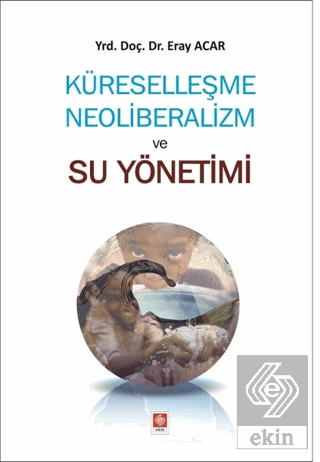 Küreselleşme Neoliberalizm ve Su Yönetimi