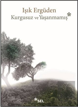 Kurgusuz ve Yaşanmamış