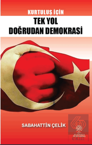 Kurtuluş İçin Tek Yol Doğrudan Demokrasi