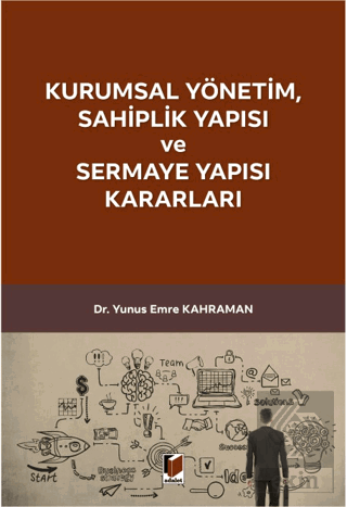 Kurumsal Yönetim, Sahiplik Yapısı ve Sermaye Yapıs